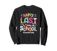 Happy Last Day Of School Lunch Lady Life Summer Funny Sweatshirt