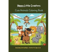 Happy Little Creators: Cute Animals Coloring Book