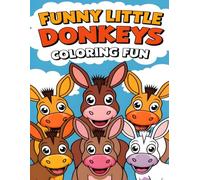 Happy Little Donkeys Coloring Fun: Cute Donkey Coloring Book