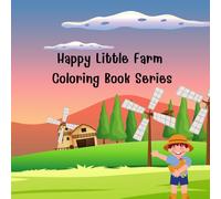 Happy Little Farm Coloring Book Series: Learn About Farm Life with Fun and Simple Coloring Pages
