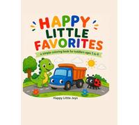 Happy Little Favorites: A Simple Coloring Book for Toddlers Ages 1 to 4