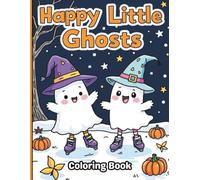 Happy Little Ghosts Halloween Coloring Book:: 40 Cute and Cozy Ghosts, Pumpkins, Candy and Autumn Adventures for Relaxing Coloring Fun. Adorable Kawaii Halloween Scenes to Color for Kids and Adults.