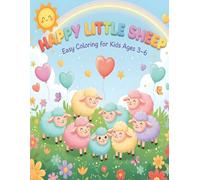 Happy Little Sheep - Easy Coloring for Kids Ages 3-6: 50 Cute and Simple Sheep Drawings for Fun Learning and Creativity (Happy Little Sheep - Fun Coloring Adventures for Kids)