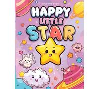 Happy Little Star World: A Cute Kawaii Star Coloring Book for Kids Ages 4-8 Featuring Adorable Everyday Star Characters & Easy Bold Pages for Calm ... , coloring Pages for Relaxing Screen-Free Fun