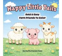 Happy Little Tails: Bold & Easy Farm Friends to Color