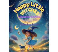 Happy Little Witches: Lulu and Her Creatures - Fairy-Tale Scenes for Little Artists (Coloring Book)