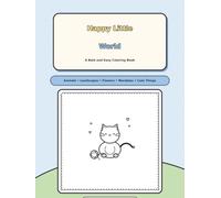 Happy Little World: A Bold and Easy Coloring Book for Adults and Kids with 53 Big Simple Designs of Animals, Landscapes, Flowers, Mandalas, Cute ... and Stress Relief (Happy Little Coloring)