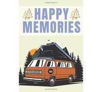 Happy Memories: RV Travel log book | Camper Journal, Keep track and Record Campground Information, Destination, Cost, Activities and Memories | Large ... | Ideas Gift For Family and Camping Lover.