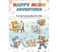 Happy Meow Adventures: Cute and Fun Cat Coloring Book for Kids Ages 4-8 | 40 Adorable and Funny Kitten Scenes to Color and Enjoy: A delightful ... smiles! (ARTizbek Coloring Book Collection)