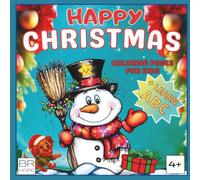 Happy Merry Christmas - ABC Coloring Book for Kids: A Sweet, Easy, Cute & Cozy Christmas ABC Learning Adventure (Ages 4+) (Cute & Cozy Relax Moments)