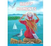 Happy Moments coloring book Grayscale by artist Alena Lazareva: Relax coloring Book for Adults . Hand drawn by artist