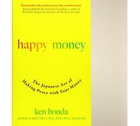 Happy Money: The Japanese Art of Making Peace with Your Money
