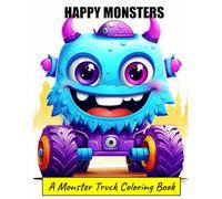 Happy Monsters: A Monster Truck Coloring Book for Kids
