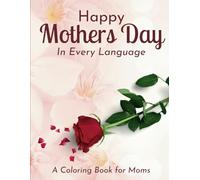 Happy Mother’s Day in Every Language: A Coloring Book for Moms