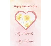 Happy mother's day: A Beautiful Lined Keepsake Journal for Mum - Perfect Mothering Sunday Gift with Floral Watercolor Design