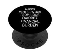 Happy Mothers Day From Your Favorite Financial Burden Funny PopSockets Adhesive PopGrip