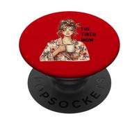 Happy Mothers Day Shirt For Women The Tired Mama PopSockets Adhesive PopGrip