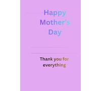 Happy Mother's Day: Thank you for everything