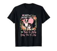 Happy Mother's Day Thanks Always Being Cute Boston Terriers T-Shirt