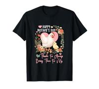 Happy Mother's Day Thanks Always Being Cute Chickens Floral T-Shirt