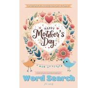 Happy Mother's Day Word Search Book: Melt Your Moms Heart with Easy to Read Print. Great for Gifts, Leisure Time, Travel and more. 6x9 inches, 110 pages.