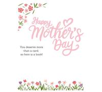 Happy Mother's Day!: You deserve more than a card, so here is a book! (More than a Card - Greetings Books)