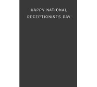 Happy National Receptionists Day: Notebook Gift to Celebrate this Special Day, 100 Pages with Timeline, 6"x9", Matte Finish