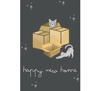Happy New Home cats in boxes: Your New Home Greeting| Funny and cute Congratulations Moving House Warming| Notebook .
