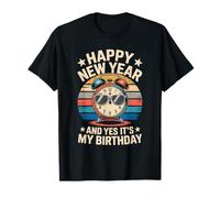 Happy New Year and Yes Its My Birthday Funny January 1st T-Shirt