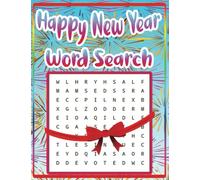 Happy New Year Word Search: Word Search Puzzle Book For Every Family Member, Word Search Puzzle Book For Kids, Teens, And Adults With Solutions
