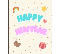 Happy newyear notebook, cute design: Celebrate the New Year with Joyful Colors and Creative Vibes!