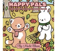 Happy Pals: A Simple And Cute Colouring Book For All - Perfect For Stress Relief And Relaxation (Mochi Bloom Collection - Bold And Easy Colouring Books For All)