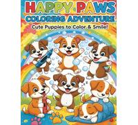 Happy Paws Coloring Adventure: Cute Puppies to Color & Smile: Fun Puppy Coloring Book for Kids Ages 4-8 | 40 Adorable Dog Designs for Creativity, Relaxation & Joy (ARTizbek Coloring Book Collection)