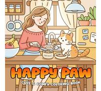 Happy Paws Coloring Book: Pawsome Moments Coloring Pages | Delightful Pet-Themed Illustrations Celebrating Joyful Companionship, Calmness, and Creative Fun for All Ages