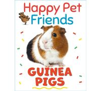 Happy Pet Friends: Guinea Pigs