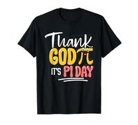 Happy Pi Day 3.14 Pi Funny Math Nerds Thank God Its Pi Day T-Shirt