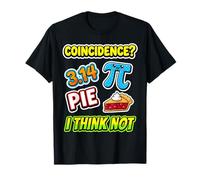 Happy Pi Day 3.14 = Pie Coincidence I Think Not Funny Math T-Shirt