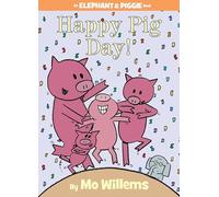 Happy Pig Day!-An Elephant and Piggie Book: 15