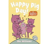 Happy Pig Day! (Elephant and Piggie)