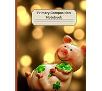 Happy Piglets Primary Composition Notebook: Handwriting Practice Paper with Dotted Mid Line and Drawing Space for Grades K-2