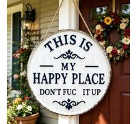 Happy Place - Vintage Statement Metal Sign, "This Is My Happy Place Don't Fu*k It Up" Round Garden Wall Decor, Hanging Signs & Plaques, Humorous Funny Home Decorative for Front Door