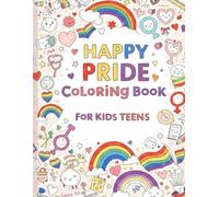 Happy Pride Coloring Book: LGBTQ+ Themed Coloring Pages to Celebrate Love, Equality, and Pride