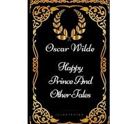 Happy Prince And Other Tales: By Oscar Wilde - Illustrated