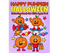 Happy Pumpkin Halloween Coloring Book: A Cute and Fun Collection for Kids Ages 4-6, Simple Halloween Scenes with Smiling Pumpkins