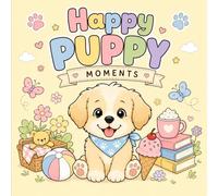 Happy Puppy Moments: Bold & Easy Cute Dog coloring book for all ages