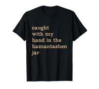 Happy Purim Caught with My Hand in The Hamantashen jar T-Shirt