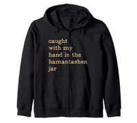Happy Purim caught with My hand in the Hamantashen jar Zip Hoodie