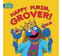 Happy Purim, Grover! (123 Sesame Street: Shalom Sesame) (Shalom Sesame (R) Board Books)