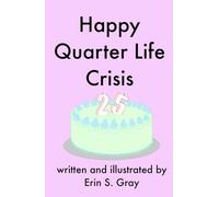Happy Quarter Life Crisis: A Funny 25th Birthday Book with Relatable and Rhyming Jokes Perfect for a Humorous Adult Birthday