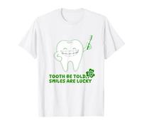 Happy Quote Tooth Be Told Smiles are Lucky St. Patrick’s Day T-Shirt